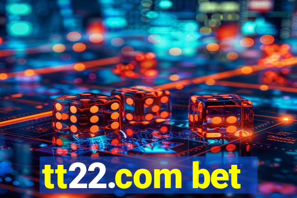 tt22.com bet